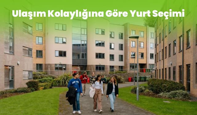 Ulaşım Kolaylığına Göre Yurt Seçmenin Önemi